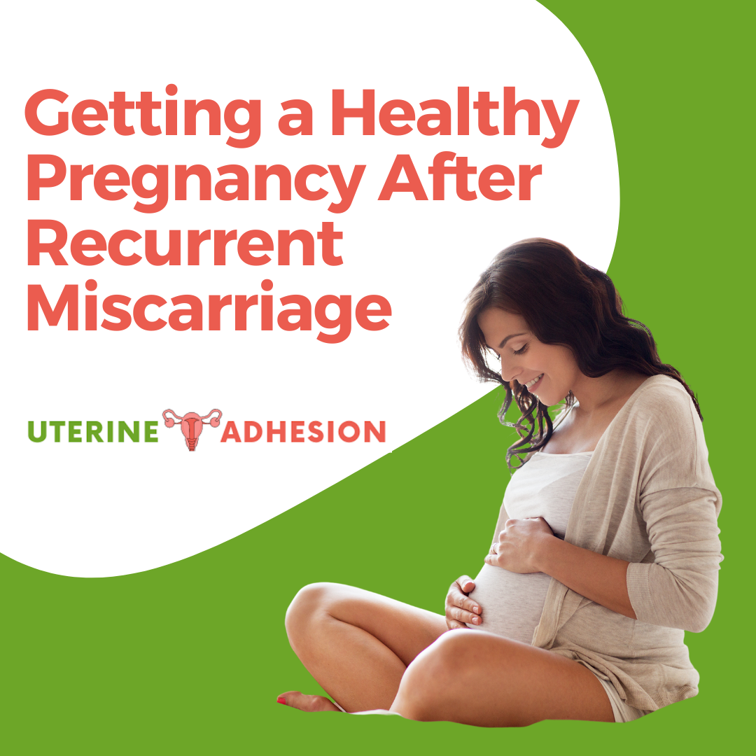 Getting a Healthy Pregnancy After Recurrent Miscarriage