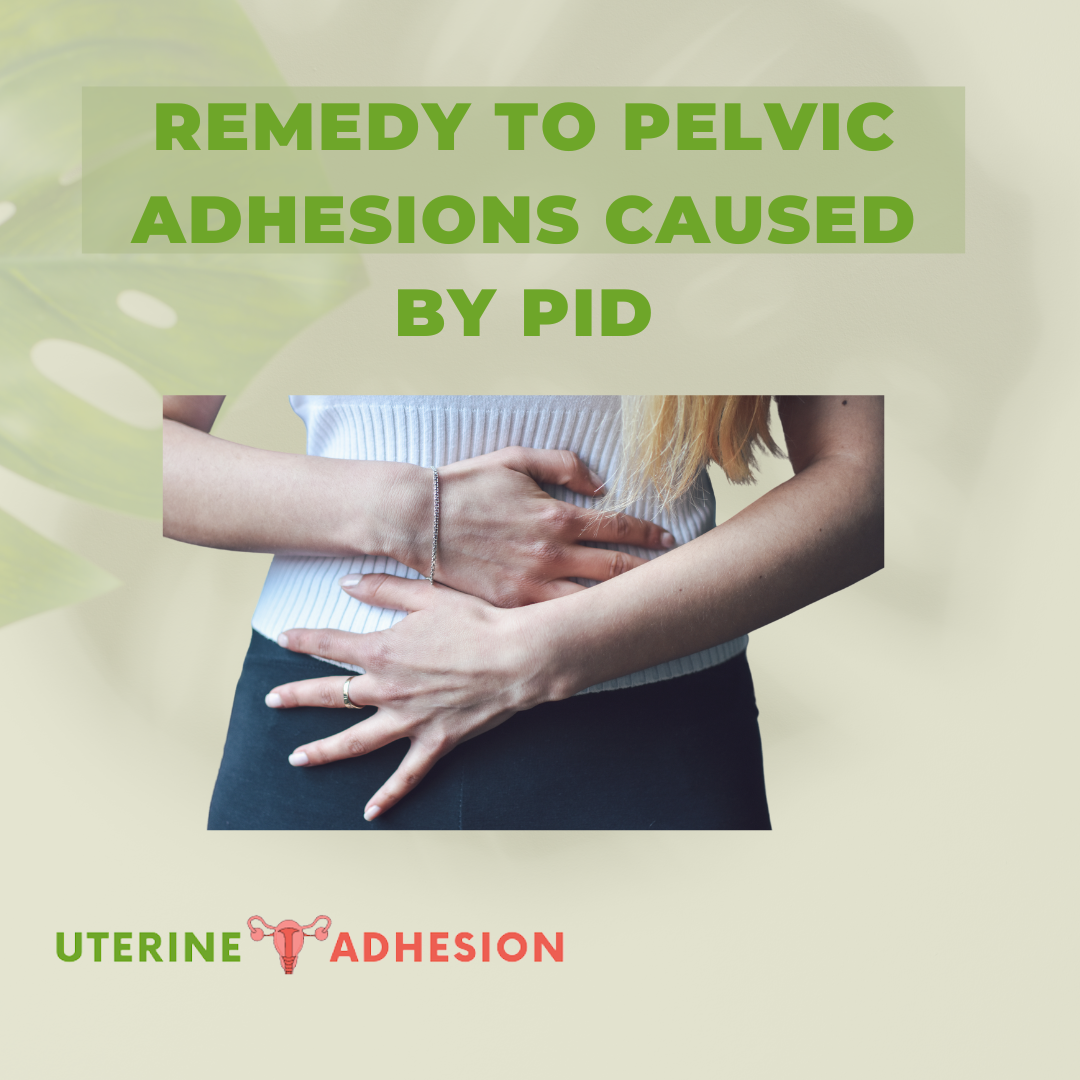 Remedy to Pelvic Adhesions Caused by PID
